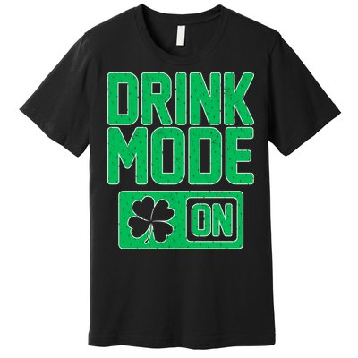 Drink Mode On Irish Clover Premium T-Shirt