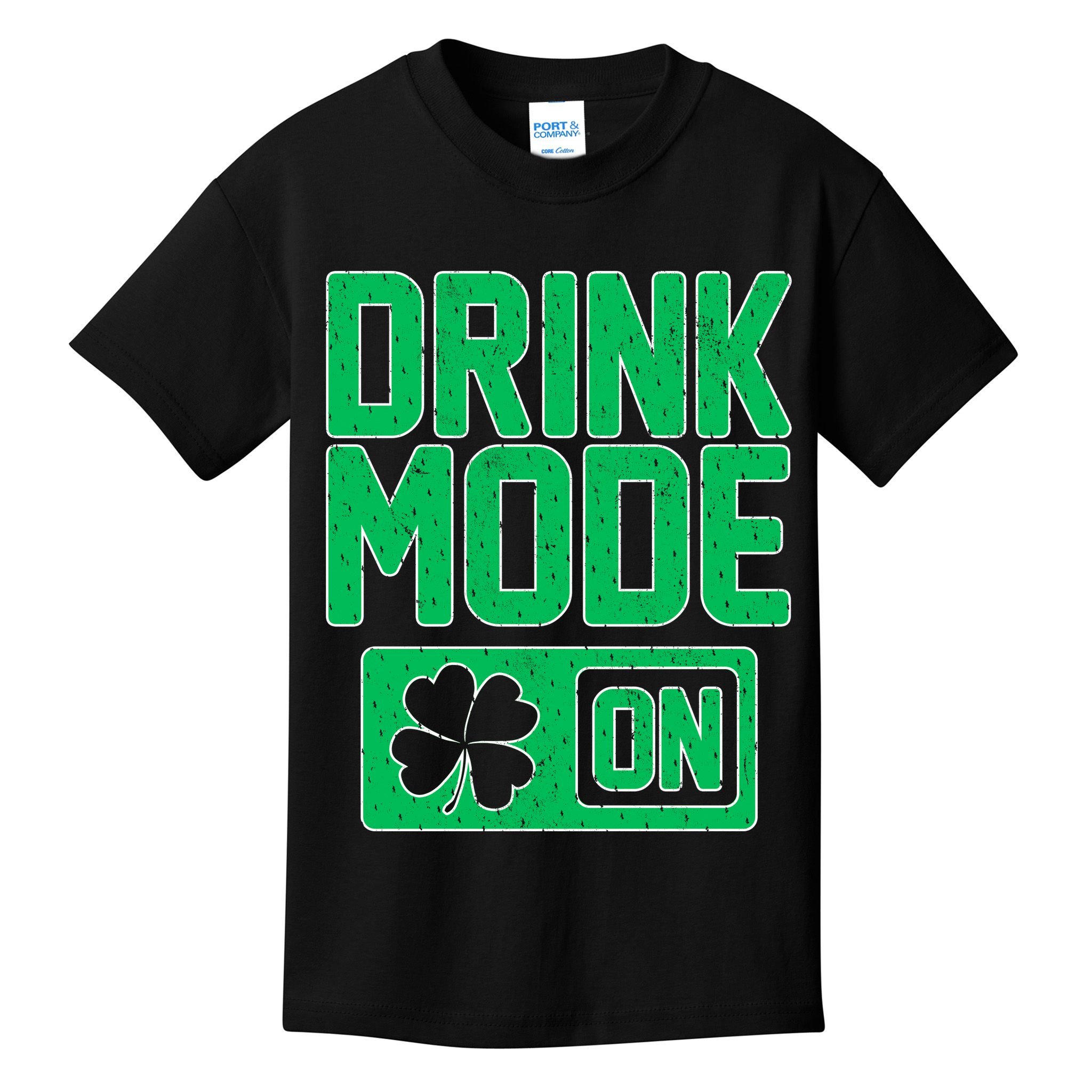 Drink Mode On Irish Clover Kids T-Shirt