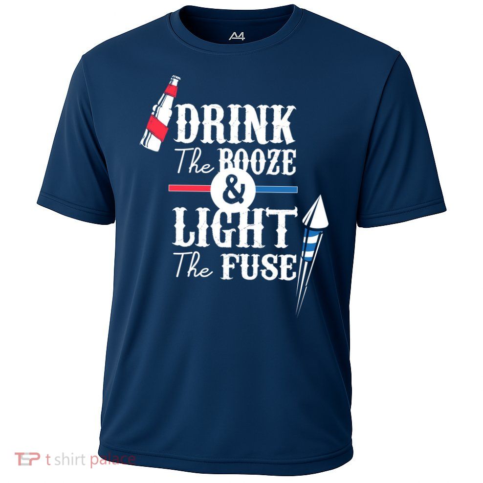 Drink The Booze Light The Fuse Performance Shirt