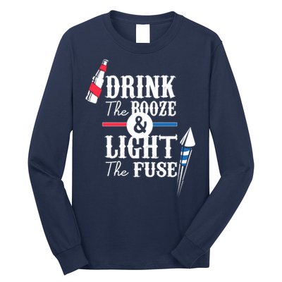 Drink The Booze Light The Fuse Long Sleeve Shirt