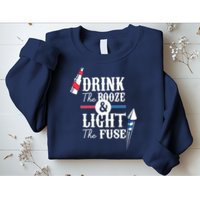 Drink The Booze Light The Fuse Sweatshirt