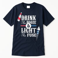 Drink The Booze Light The Fuse Tall T-Shirt
