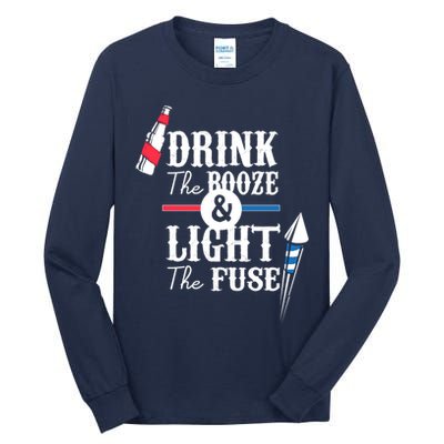 Drink The Booze Light The Fuse Tall Long Sleeve T-Shirt