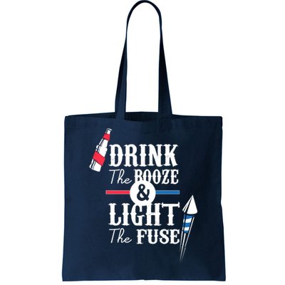 Drink The Booze Light The Fuse Tote Bag