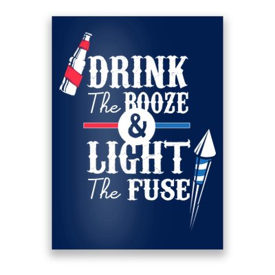 Drink The Booze Light The Fuse Poster