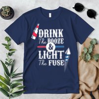 Drink The Booze Light The Fuse Premium T-Shirt