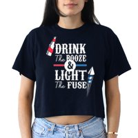 Drink The Booze Light The Fuse Crop Top