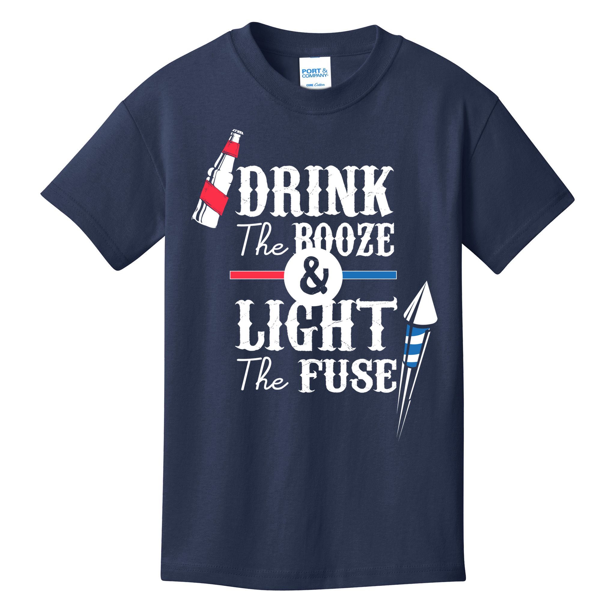 Drink The Booze Light The Fuse Kids T-Shirt