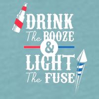 Drink The Booze Light The Fuse Sueded Cloud Jersey T-Shirt