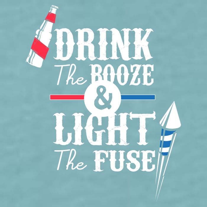 Drink The Booze Light The Fuse Sueded Cloud Jersey T-Shirt
