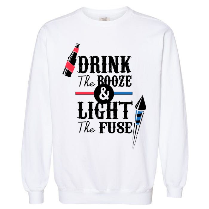 Drink The Booze Light The Fuse Garment-Dyed Sweatshirt