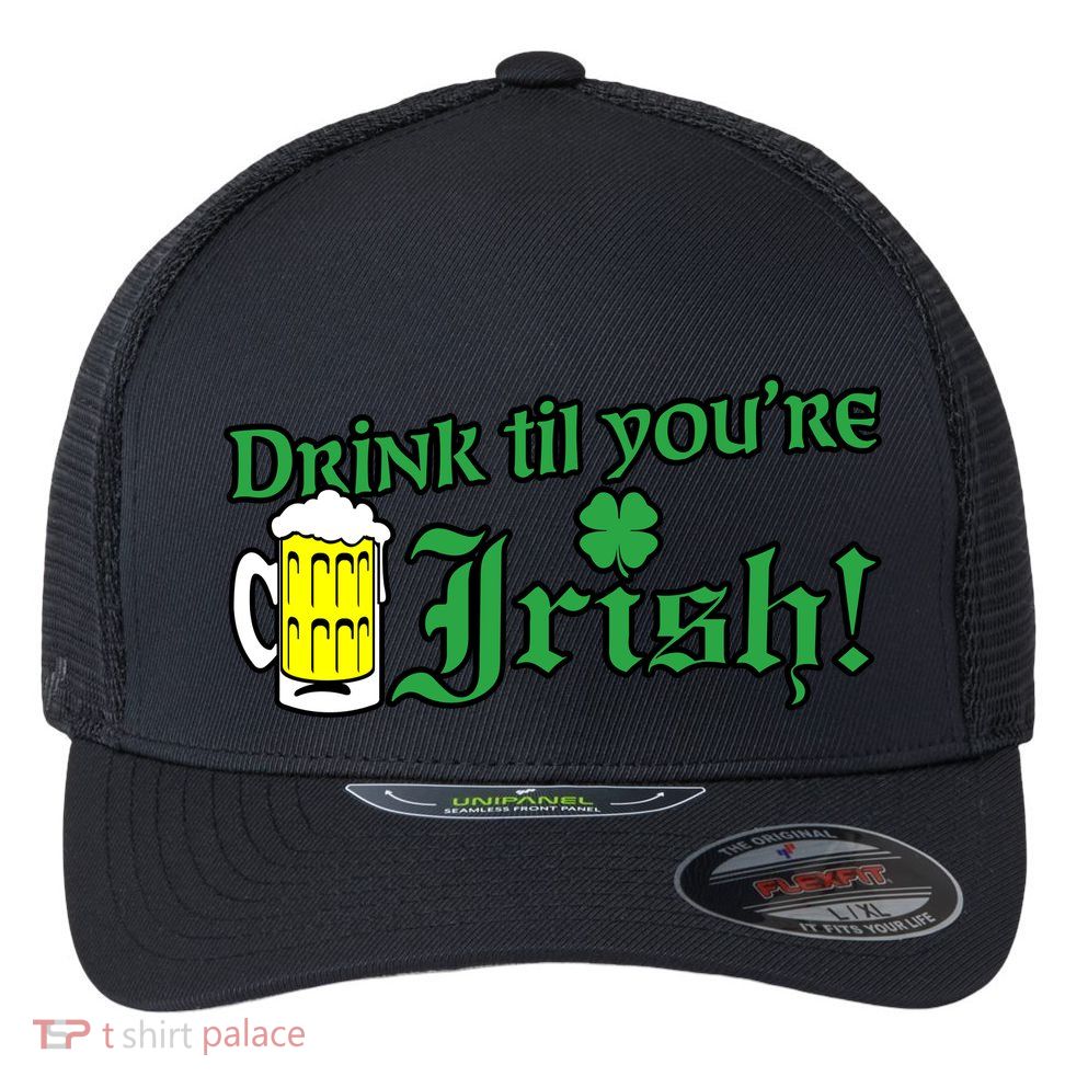 Drink Til' Your Irish Beer Pitcher St. Patrick's Day Flexfit Unipanel Trucker Cap