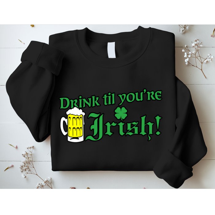 Drink Til' Your Irish Beer Pitcher St. Patrick's Day Sweatshirt