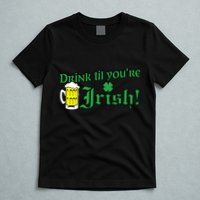 Drink Til' Your Irish Beer Pitcher St. Patrick's Day T-Shirt