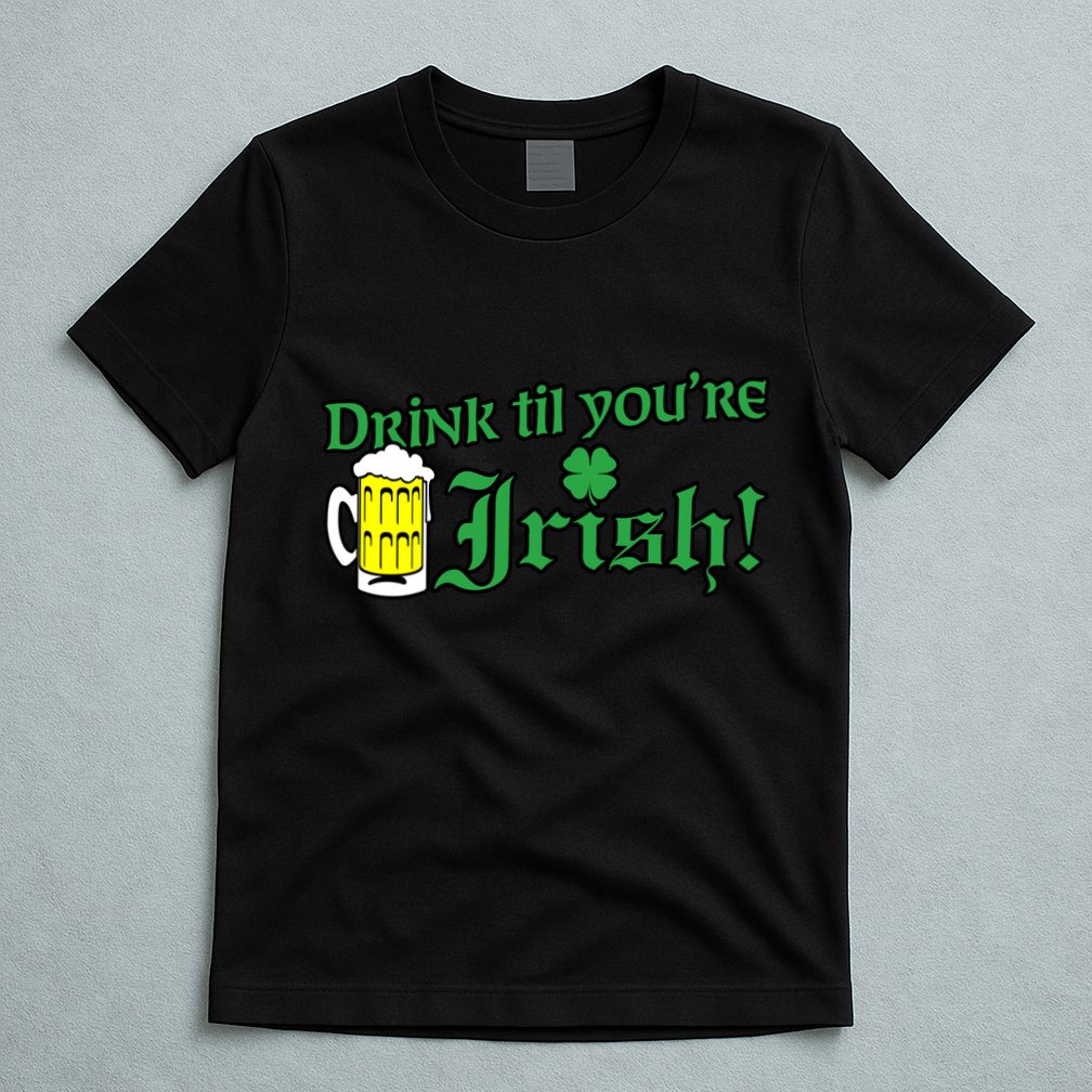 Drink Til' Your Irish Beer Pitcher St. Patrick's Day T-Shirt