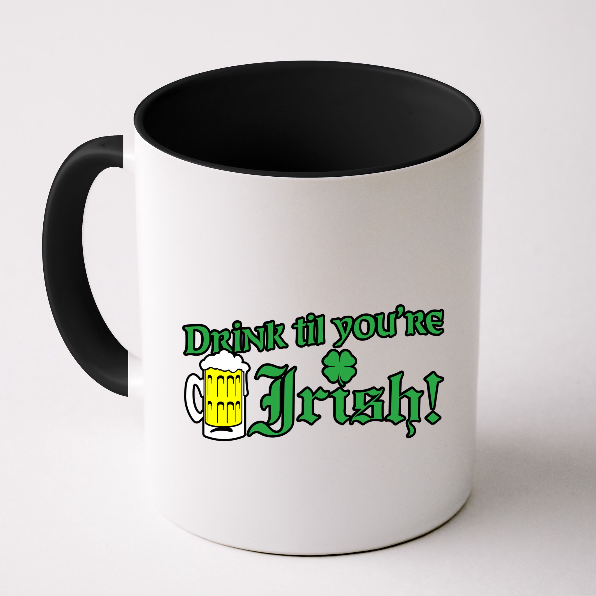 Drink Til' Your Irish Beer Pitcher St. Patrick's Day Mug