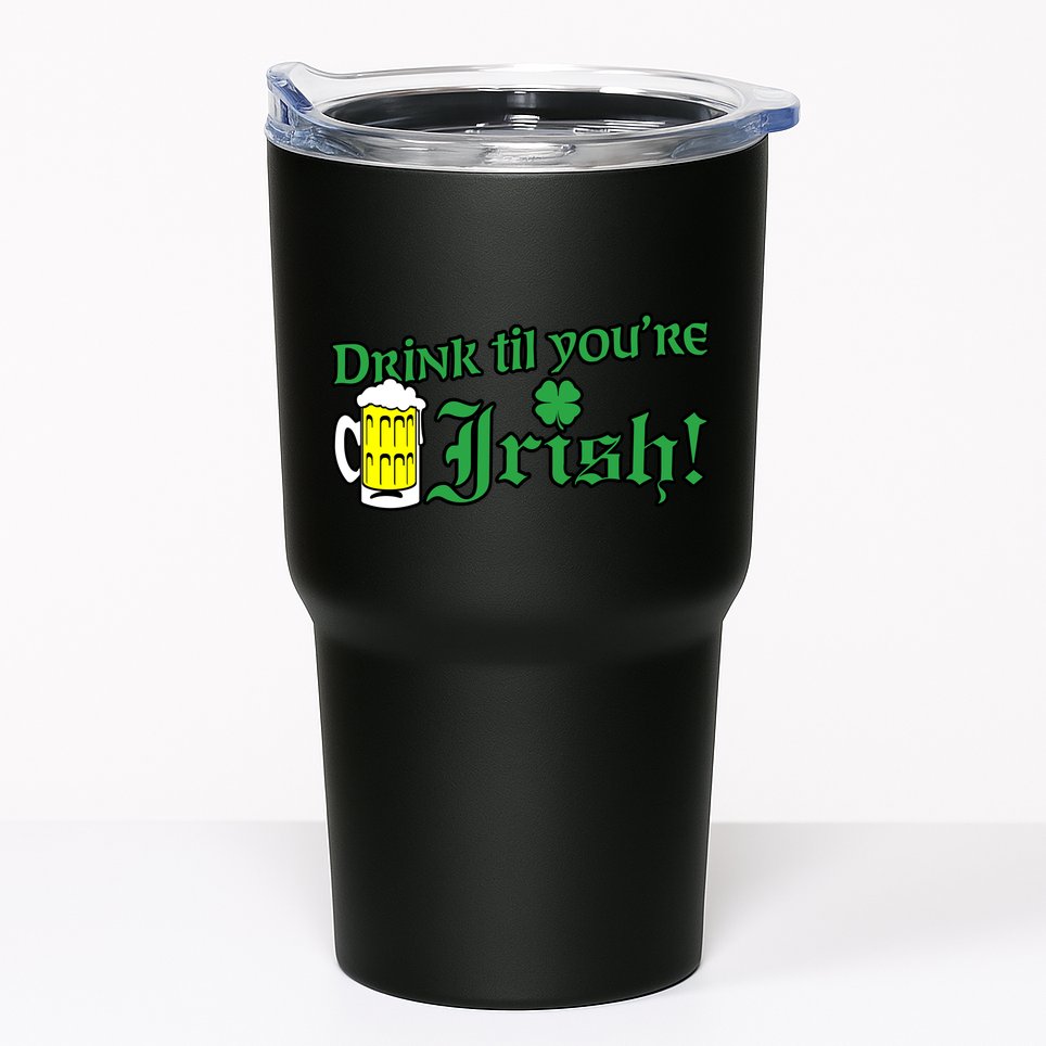 Drink Til' Your Irish Beer Pitcher St. Patrick's Day Tumbler