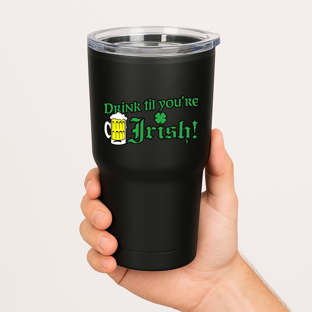 Drink Til' Your Irish Beer Pitcher St. Patrick's Day Tumbler