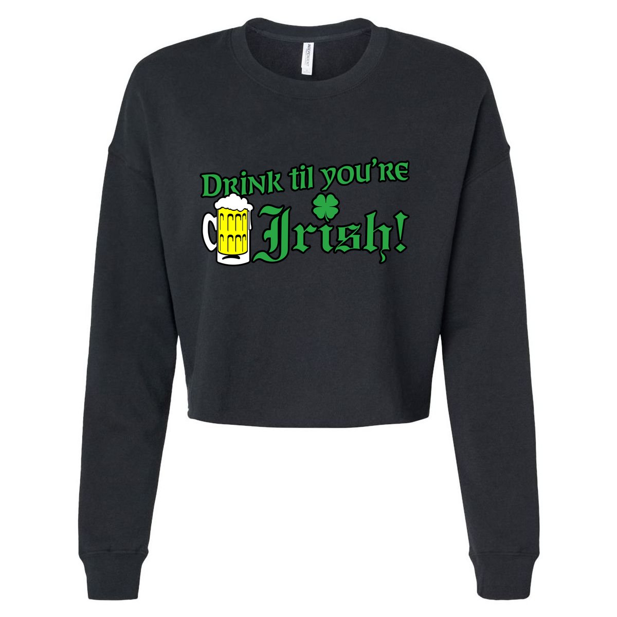 Drink Til' Your Irish Beer Pitcher St. Patrick's Day Cropped Pullover Crew