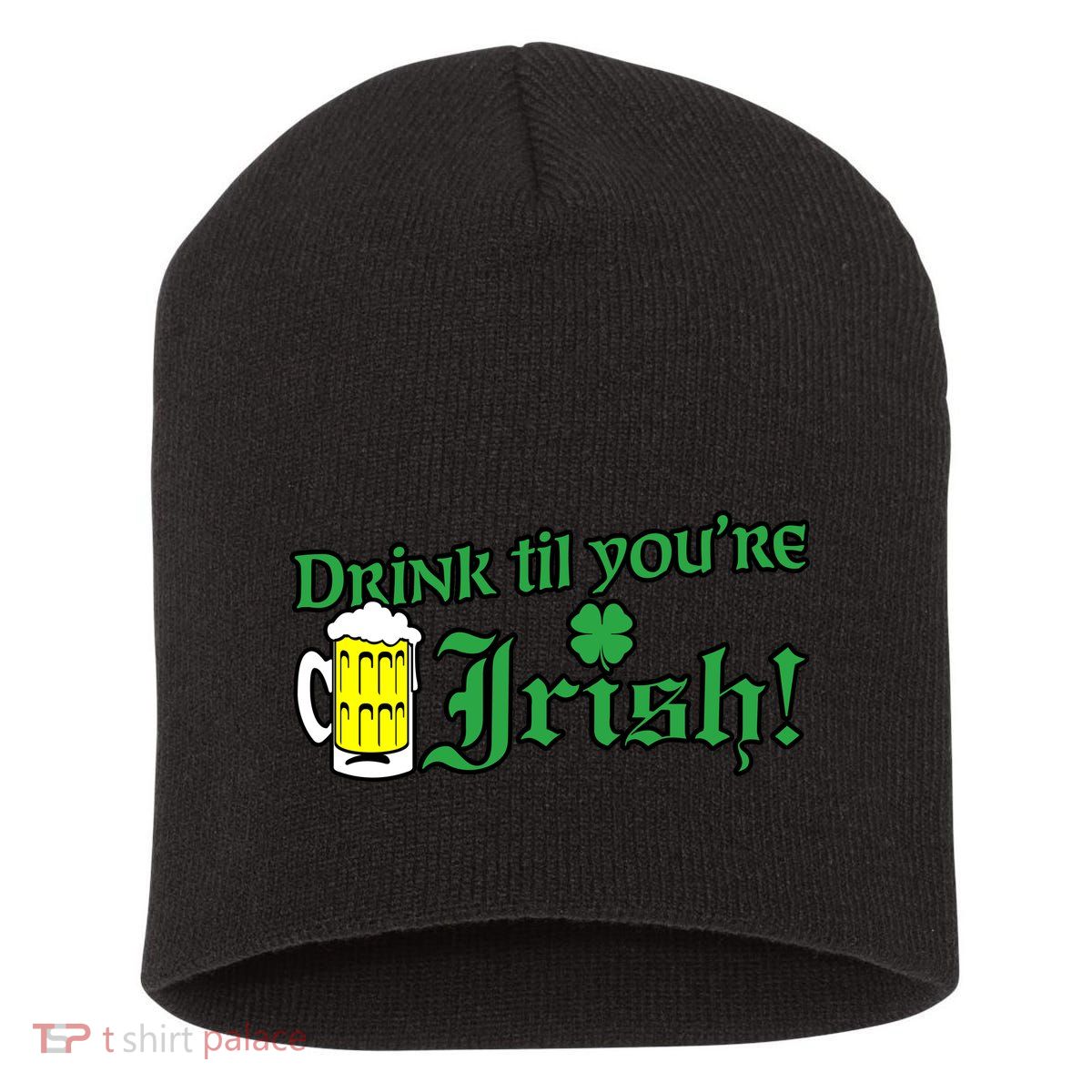Drink Til' Your Irish Beer Pitcher St. Patrick's Day Short Acrylic Beanie