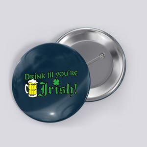 Drink Til' Your Irish Beer Pitcher St. Patrick's Day Button