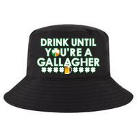 Drink Until You Are A Gallagher Funny St. Patrick's Day Cool Comfort Performance Bucket Hat