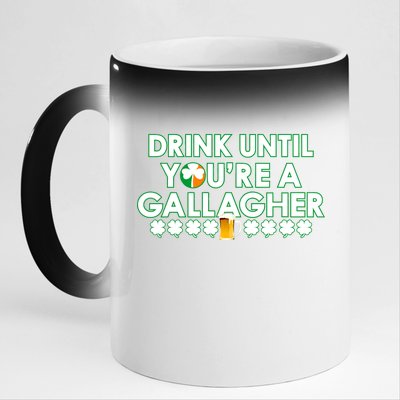 Drink Until You Are A Gallagher Funny St. Patrick's Day 11oz Black Color Changing Mug