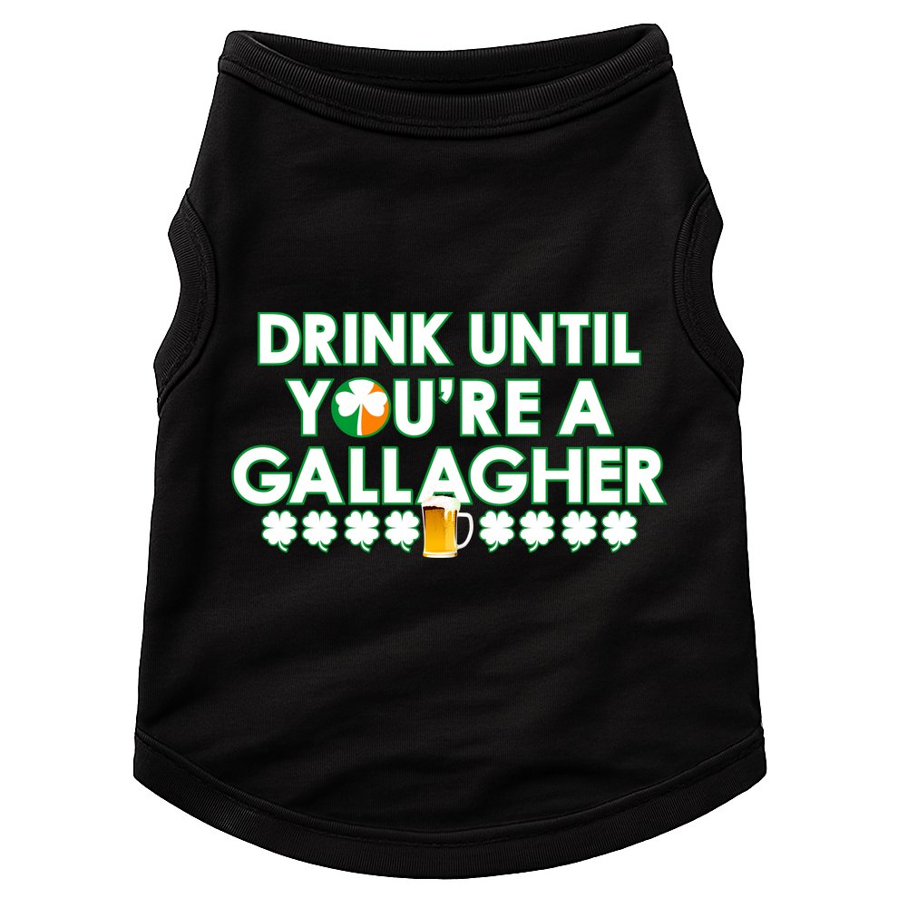 Drink Until You Are A Gallagher Funny St. Patrick's Day Doggie Tank