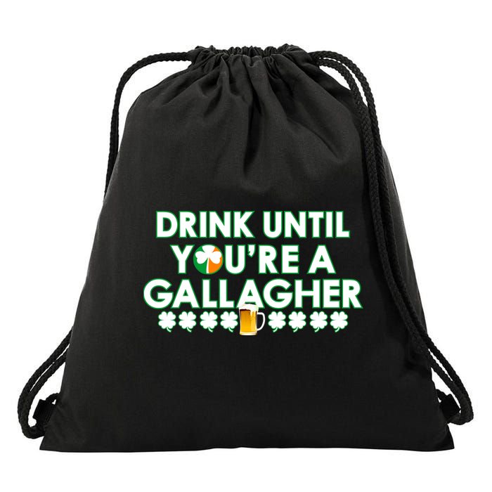 Drink Until You Are A Gallagher Funny St. Patrick's Day Drawstring Bag