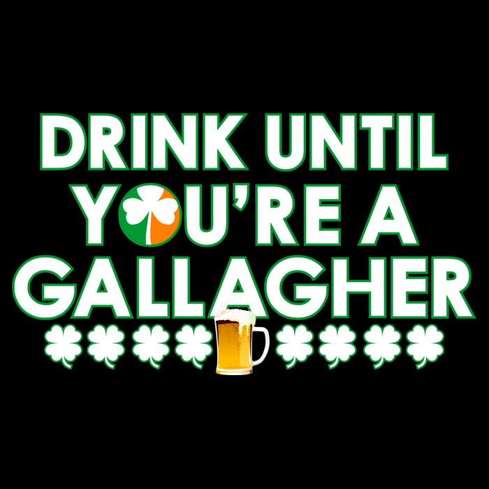Drink Until You Are A Gallagher Funny St. Patrick's Day Drawstring Bag