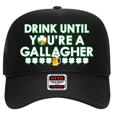 Drink Until You Are A Gallagher Funny St. Patrick's Day Trucker Hat