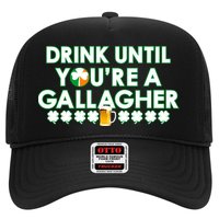 Drink Until You Are A Gallagher Funny St. Patrick's Day Hat