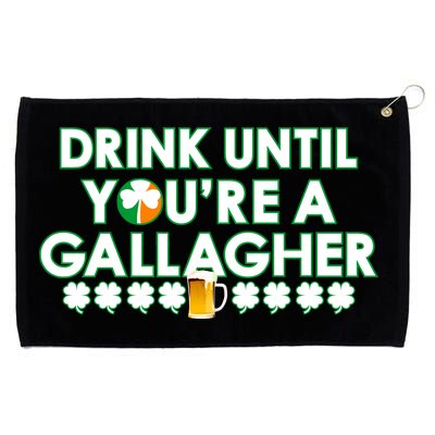 Drink Until You Are A Gallagher Funny St. Patrick's Day Grommeted Golf Towel