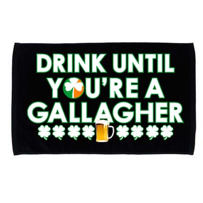 Drink Until You Are A Gallagher Funny St. Patrick's Day Microfiber Hand Towel