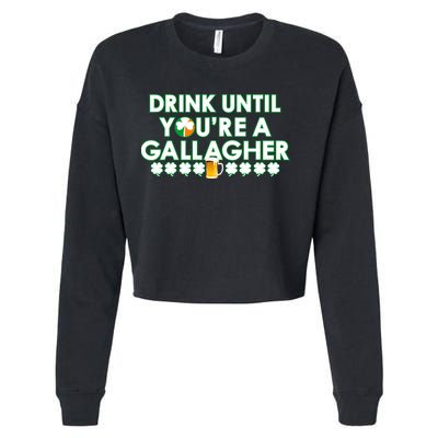 Drink Until You Are A Gallagher Funny St. Patrick's Day Cropped Pullover Crew