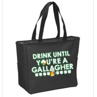 Drink Until You Are A Gallagher Funny St. Patrick's Day Zip Tote Bag
