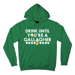 Drink Until You Are A Gallagher Funny St. Patrick's Day Hoodie