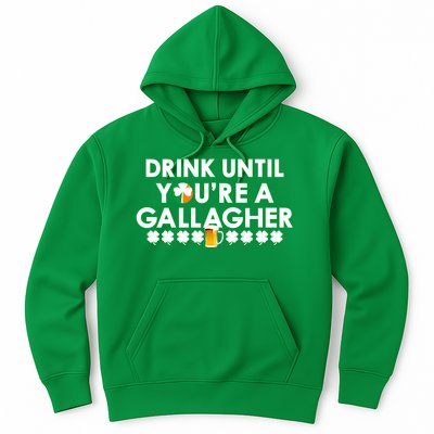 Drink Until You Are A Gallagher Funny St. Patrick's Day Hoodie