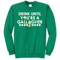 Drink Until You Are A Gallagher Funny St. Patrick's Day Sweatshirt