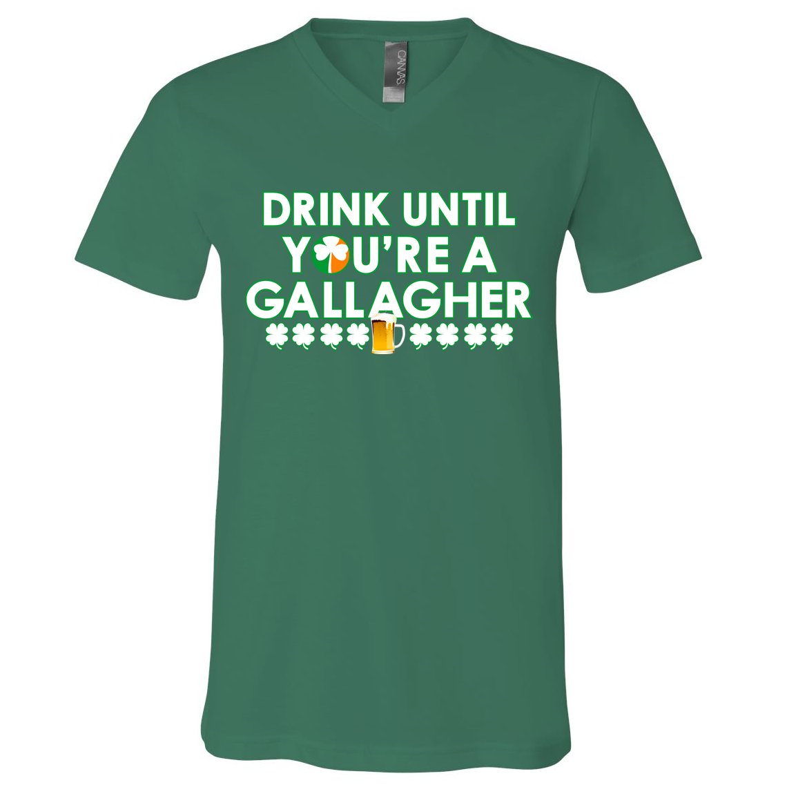 Drink Until You Are A Gallagher Funny St. Patrick's Day V-Neck T-Shirt