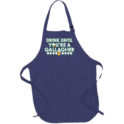 Drink Until You Are A Gallagher Funny St. Patrick's Day Full-Length Apron With Pockets