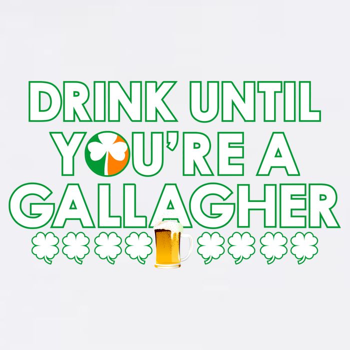 Drink Until You Are A Gallagher Funny St. Patrick's Day Garment-Dyed Sweatshirt