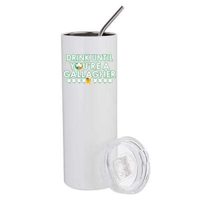 Drink Until You Are A Gallagher Funny St. Patrick's Day Stainless Steel Tumbler