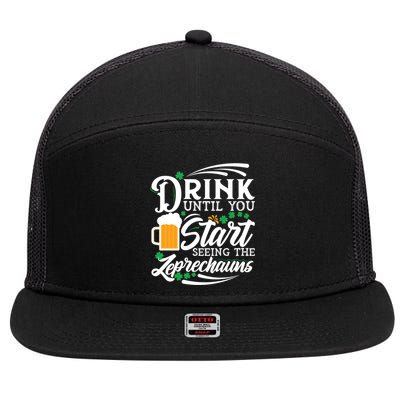 Drink Until You Start Seeing Leprechauns 7 Panel Mesh Trucker Snapback Hat