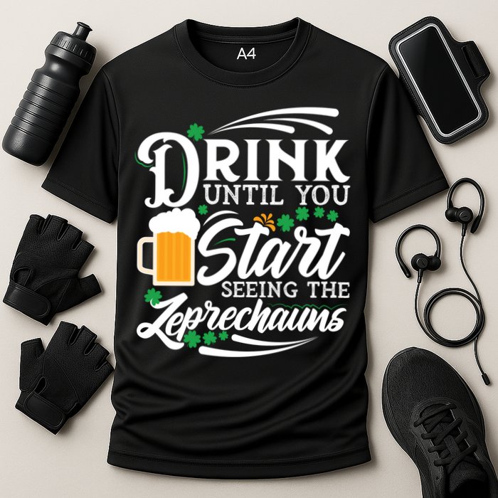 Drink Until You Start Seeing Leprechauns Performance Shirt