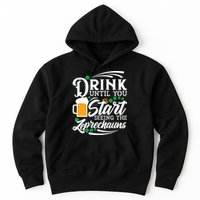Drink Until You Start Seeing Leprechauns Hoodie