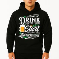 Drink Until You Start Seeing Leprechauns Hoodie