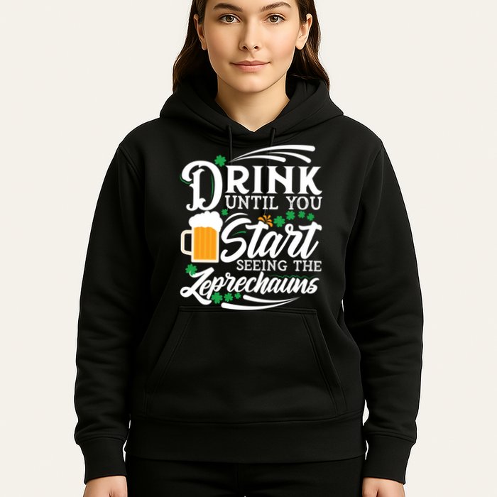 Drink Until You Start Seeing Leprechauns Hoodie