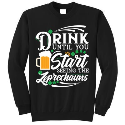 Drink Until You Start Seeing Leprechauns Sweatshirt