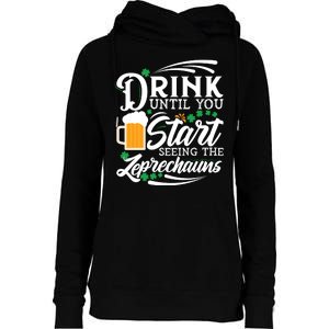 Drink Until You Start Seeing Leprechauns Womens Funnel Neck Pullover Hood